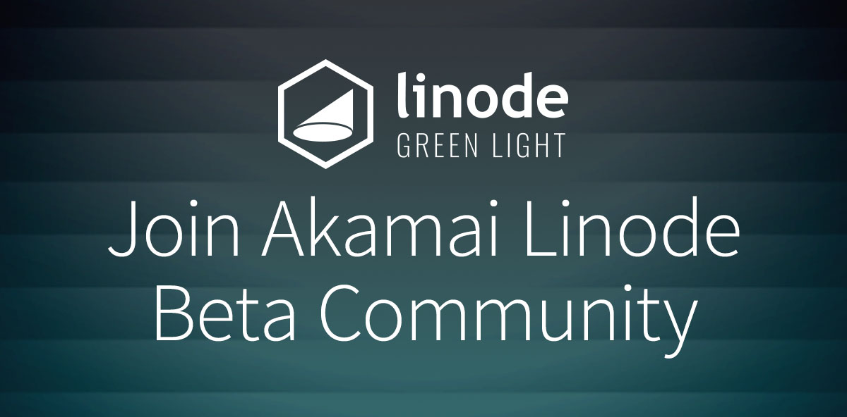 Join Akamai Linode Beta Community