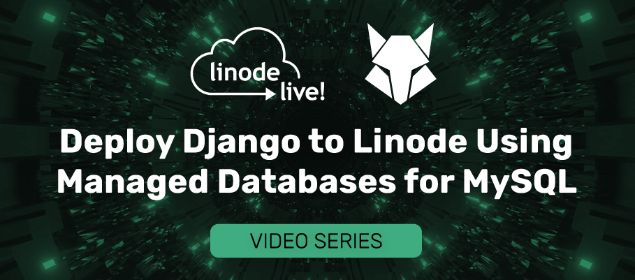 [按需网络讲座]使用MySQL数据库管理将Django部署到Linode